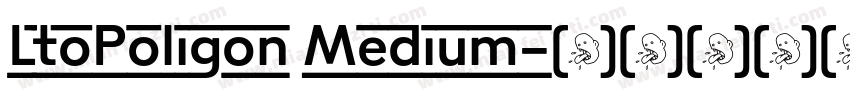 LtoPoligon Medium字体转换